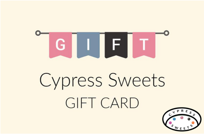 Cypress Sweets Electronic Gift Cards - Cypress Sweets